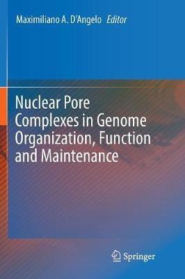 Nuclear Pore Complexes in Genome Organization, Function and Maintenance - cover