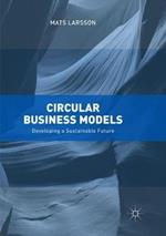 Circular Business Models: Developing a Sustainable Future