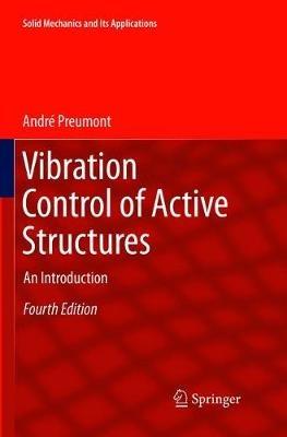 Vibration Control of Active Structures: An Introduction - Andre Preumont - cover
