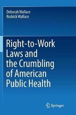 Right-to-Work Laws and the Crumbling of American Public Health