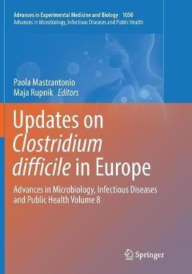 Updates on Clostridium difficile in Europe: Advances in Microbiology, Infectious Diseases and Public Health Volume 8 - cover