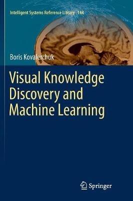 Visual Knowledge Discovery and Machine Learning - Boris Kovalerchuk - cover