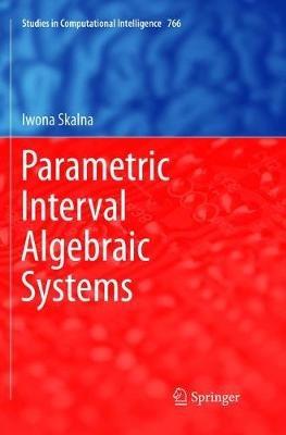 Parametric Interval Algebraic Systems - Iwona Skalna - cover
