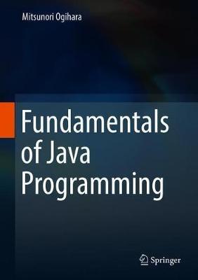 Fundamentals of Java Programming - Mitsunori Ogihara - cover