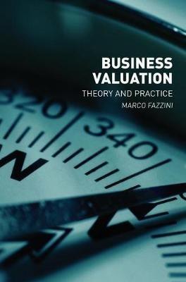 Business Valuation: Theory and Practice - Marco Fazzini - cover