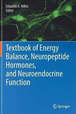 Textbook of Energy Balance, Neuropeptide Hormones, and Neuroendocrine Function - cover
