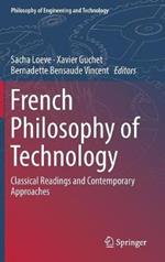 French Philosophy of Technology: Classical Readings and Contemporary Approaches