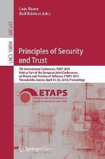 Principles of Security and Trust: 7th International Conference, POST 2018, Held as Part of the European Joint Conferences on Theory and Practice of Software, ETAPS 2018, Thessaloniki, Greece, April 14-20, 2018, Proceedings