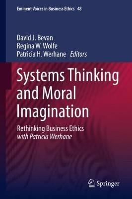 Systems Thinking and Moral Imagination: Rethinking Business Ethics with Patricia Werhane - cover