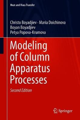 Modeling of Column Apparatus Processes - Christo Boyadjiev,Maria Doichinova,Boyan Boyadjiev - cover