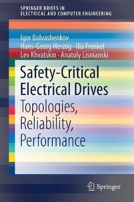 Safety-Critical Electrical Drives: Topologies, Reliability, Performance - Igor Bolvashenkov,Hans-Georg Herzog,Ilia Frenkel - cover