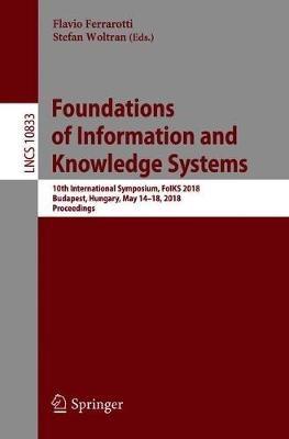 Foundations of Information and Knowledge Systems: 10th International Symposium, FoIKS 2018, Budapest, Hungary, May 14–18, 2018, Proceedings - cover