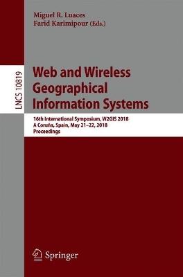 Web and Wireless Geographical Information Systems: 16th International Symposium, W2GIS 2018, A Coruña, Spain, May 21–22, 2018, Proceedings - cover
