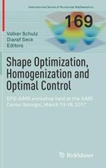 Shape Optimization, Homogenization and Optimal Control: DFG-AIMS workshop held at the AIMS Center Senegal, March 13-16, 2017