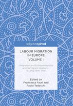 Labour Migration in Europe Volume I