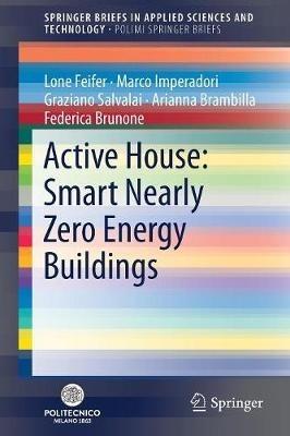 Active House: Smart Nearly Zero Energy Buildings - Lone Feifer,Marco Imperadori,Graziano Salvalai - cover