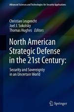 North American Strategic Defense in the 21st Century:: Security and Sovereignty in an Uncertain World