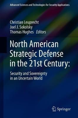 North American Strategic Defense in the 21st Century:: Security and Sovereignty in an Uncertain World - cover