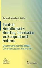Trends in Biomathematics: Modeling, Optimization and Computational Problems: Selected works from the BIOMAT Consortium Lectures, Moscow 2017