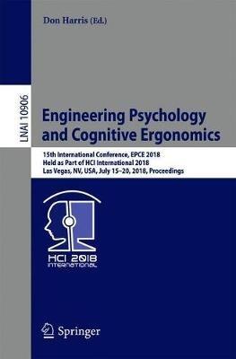 Engineering Psychology and Cognitive Ergonomics: 15th International Conference, EPCE 2018, Held as Part of HCI International 2018, Las Vegas, NV, USA, July 15-20, 2018, Proceedings - cover