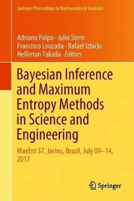 Bayesian Inference and Maximum Entropy Methods in Science and Engineering: MaxEnt 37, Jarinu, Brazil, July 09–14, 2017 - cover