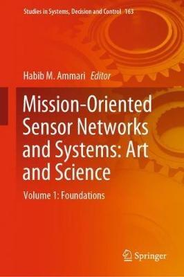 Mission-Oriented Sensor Networks and Systems: Art and Science: Volume 1: Foundations - cover