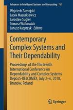 Contemporary Complex Systems and Their Dependability: Proceedings of the Thirteenth International Conference on Dependability and Complex Systems DepCoS-RELCOMEX, July 2-6, 2018, Brunów, Poland