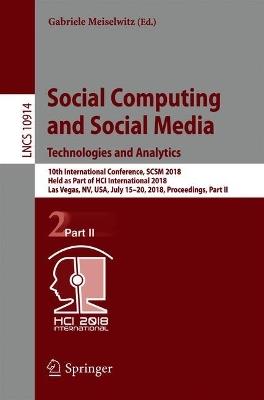 Social Computing and Social Media. Technologies and Analytics: 10th International Conference, SCSM 2018, Held as Part of HCI International 2018, Las Vegas, NV, USA, July 15-20, 2018, Proceedings, Part II - cover