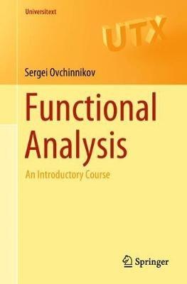 Functional Analysis: An Introductory Course - Sergei Ovchinnikov - cover