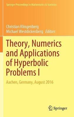 Theory, Numerics and Applications of Hyperbolic Problems I: Aachen, Germany, August 2016 - cover