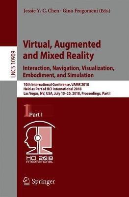 Virtual, Augmented and Mixed Reality: Interaction, Navigation, Visualization, Embodiment, and Simulation: 10th International Conference, VAMR 2018, Held as Part of HCI International 2018, Las Vegas, NV, USA, July 15-20, 2018, Proceedings, Part I - cover