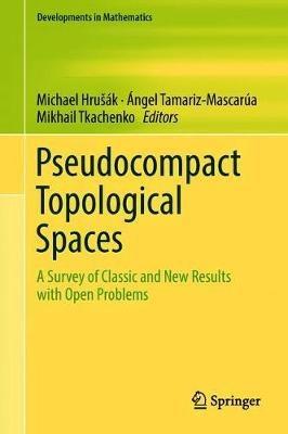 Pseudocompact Topological Spaces: A Survey of Classic and New Results with Open Problems - cover
