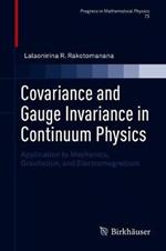 Covariance and Gauge Invariance in Continuum Physics: Application to Mechanics, Gravitation, and Electromagnetism