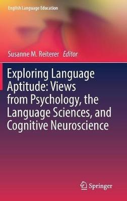 Exploring Language Aptitude: Views from Psychology, the Language Sciences, and Cognitive Neuroscience - cover