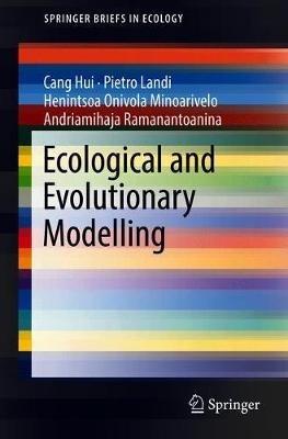 Ecological and Evolutionary Modelling - Cang Hui,Pietro Landi,Henintsoa Onivola Minoarivelo - cover