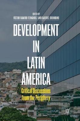 Development in Latin America: Critical Discussions from the Periphery - cover