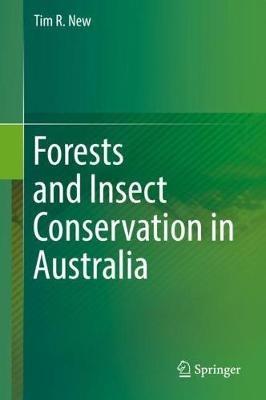 Forests and Insect Conservation in Australia - Tim R. New - cover