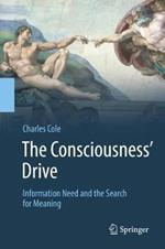 The Consciousness' Drive: Information Need and the Search for Meaning