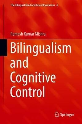 Bilingualism and Cognitive Control - Ramesh Kumar Mishra - cover