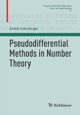 Pseudodifferential Methods in Number Theory - André Unterberger - cover
