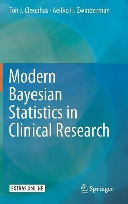 Modern Bayesian Statistics in Clinical Research - Ton J. Cleophas,Aeilko H. Zwinderman - cover