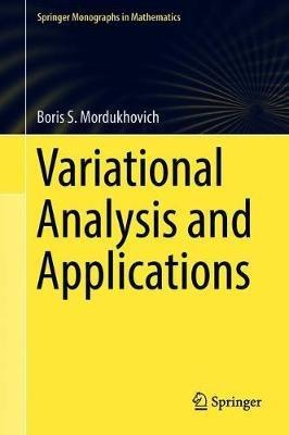 Variational Analysis and Applications - Boris S. Mordukhovich - cover