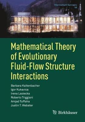 Mathematical Theory of Evolutionary Fluid-Flow Structure Interactions - Barbara Kaltenbacher,Igor Kukavica,Irena Lasiecka - cover