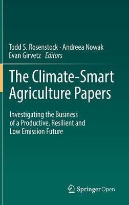 The Climate-Smart Agriculture Papers: Investigating the Business of a Productive, Resilient and Low Emission Future - cover