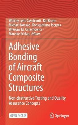 Adhesive Bonding of Aircraft Composite Structures: Non-destructive Testing and Quality Assurance Concepts - cover