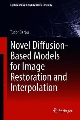 Novel Diffusion-Based Models for Image Restoration and Interpolation - Tudor Barbu - cover