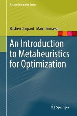 An Introduction to Metaheuristics for Optimization - Bastien Chopard,Marco Tomassini - cover