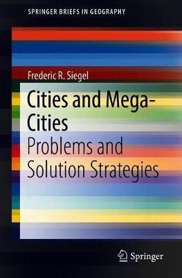 Cities and Mega-Cities: Problems and Solution Strategies - Frederic R. Siegel - cover