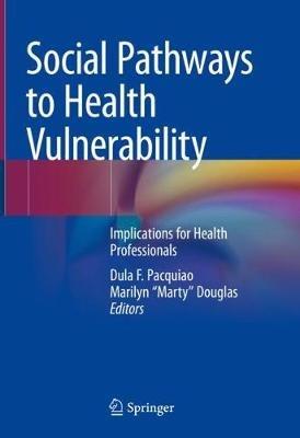 Social Pathways to Health Vulnerability: Implications for Health Professionals - cover