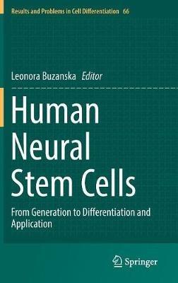 Human Neural Stem Cells: From Generation to Differentiation and Application - cover